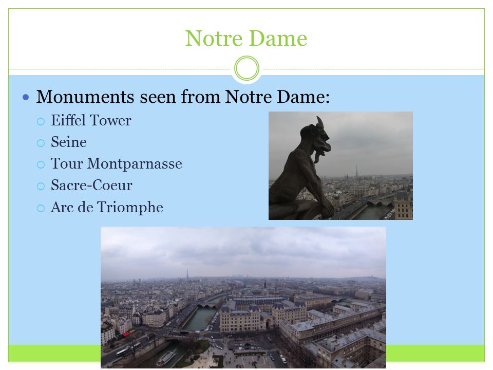 Notre Dame Monuments seen from Notre Dame:  Eiffel Tower  Seine  Tour Montparnasse  Sacre-Coeur  Arc de Triomphe