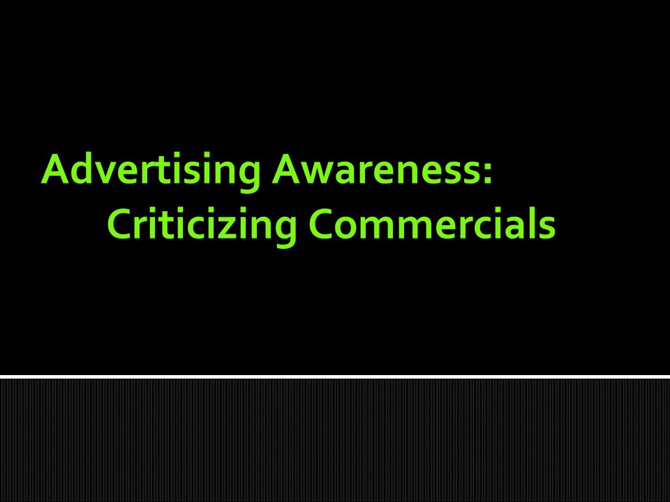 Advertising Awareness: Criticizing Commercials