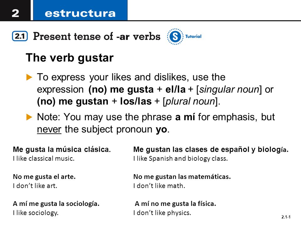2 1 1 the verb gustar to express your likes and dislikes use the plural form of emphasis