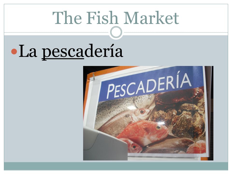The Fish Market La pescadería