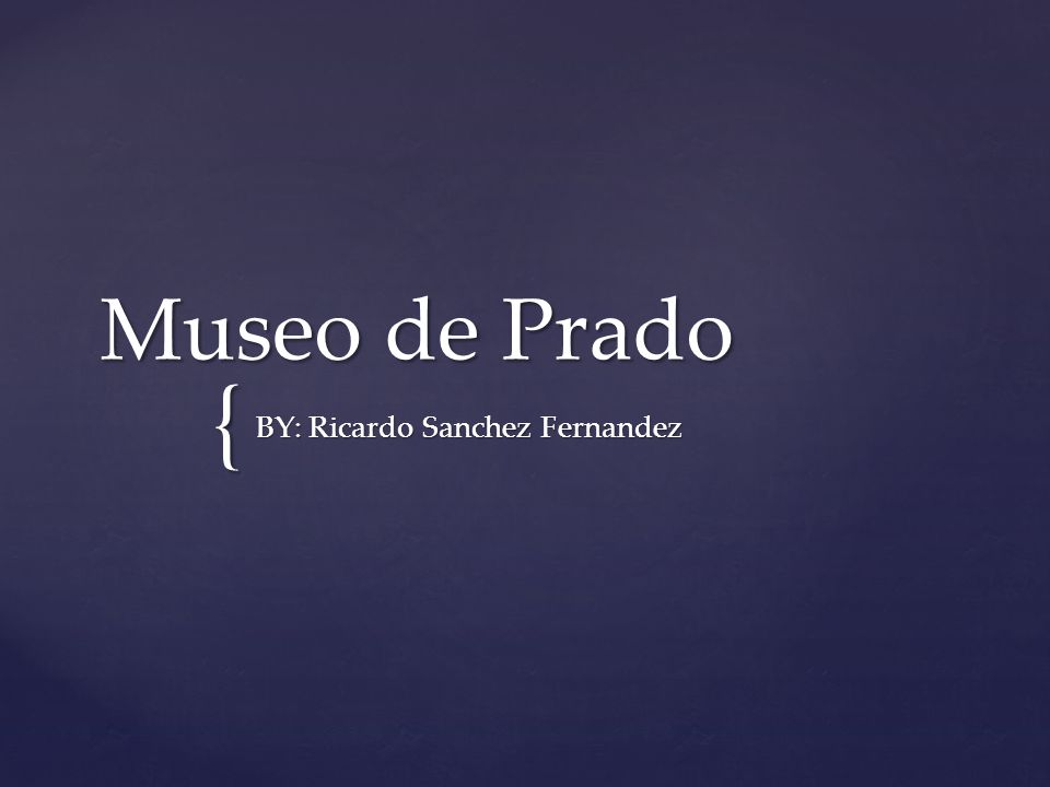 { Museo de Prado BY: Ricardo Sanchez Fernandez