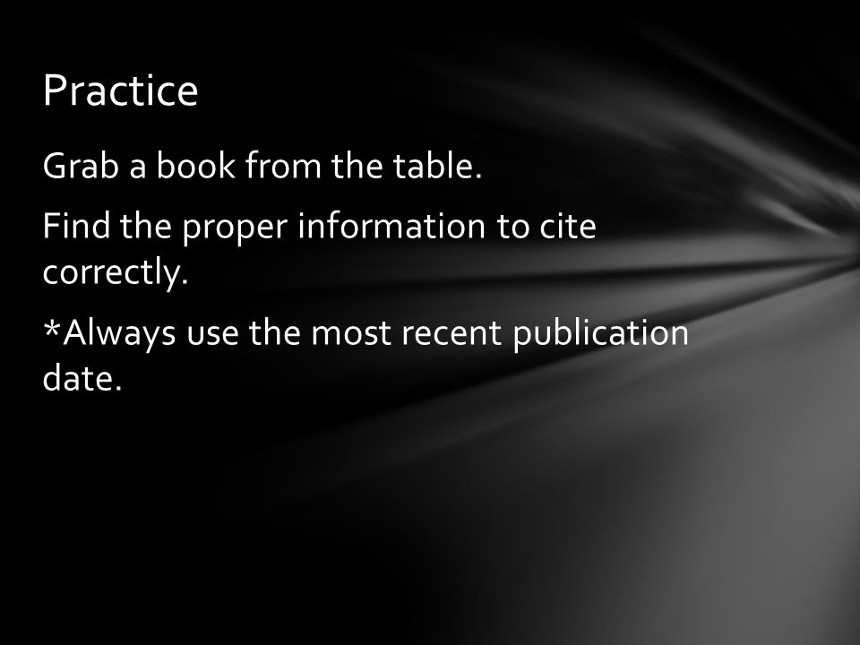 Grab a book from the table. Find the proper information to cite correctly.