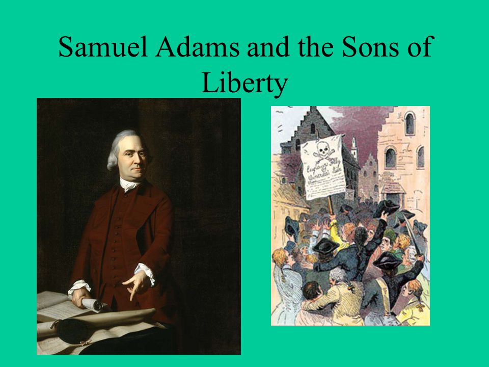Samuel Adams and the Sons of Liberty
