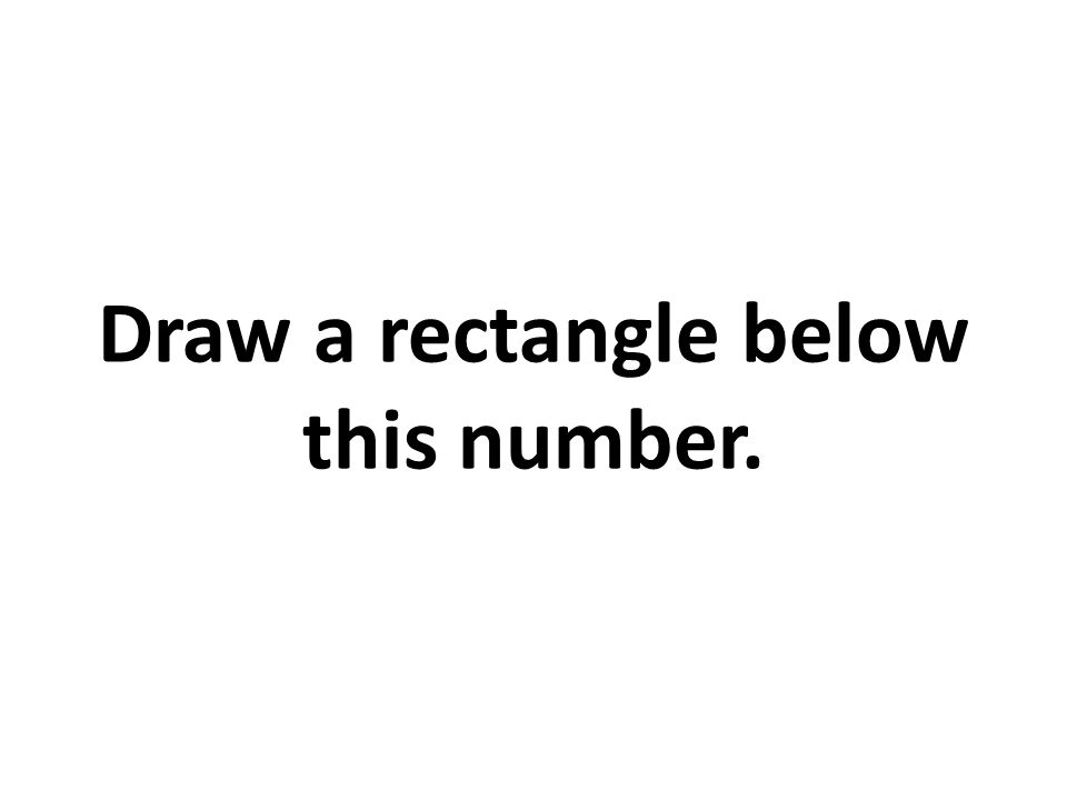 Draw a rectangle below this number.