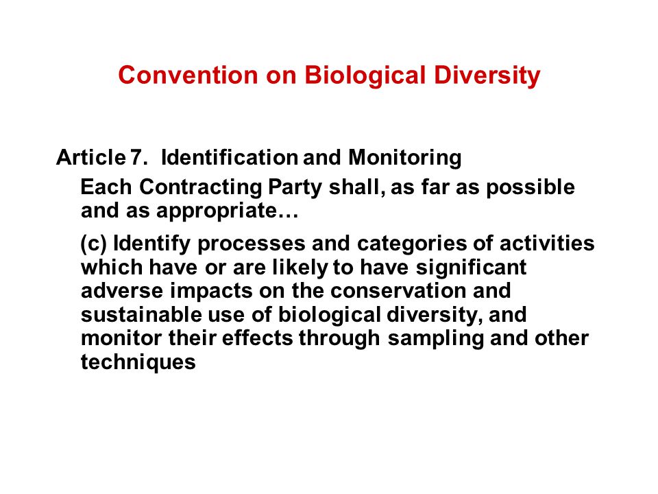Convention on Biological Diversity Article 7.