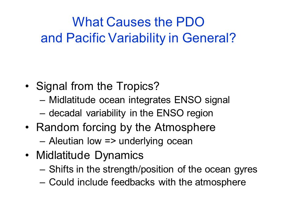 What Causes the PDO and Pacific Variability in General.