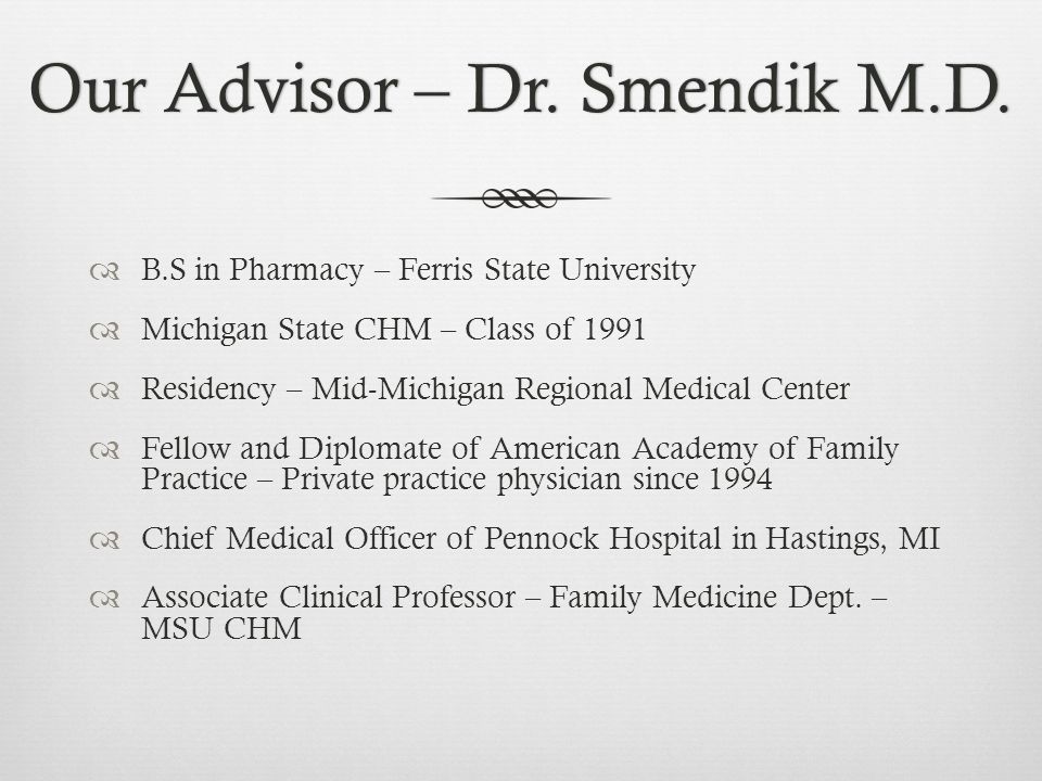 Our Advisor – Dr. Smendik M.D.Our Advisor – Dr. Smendik M.D.