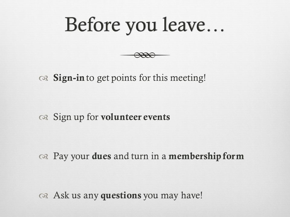 Before you leave…Before you leave…  Sign-in to get points for this meeting.