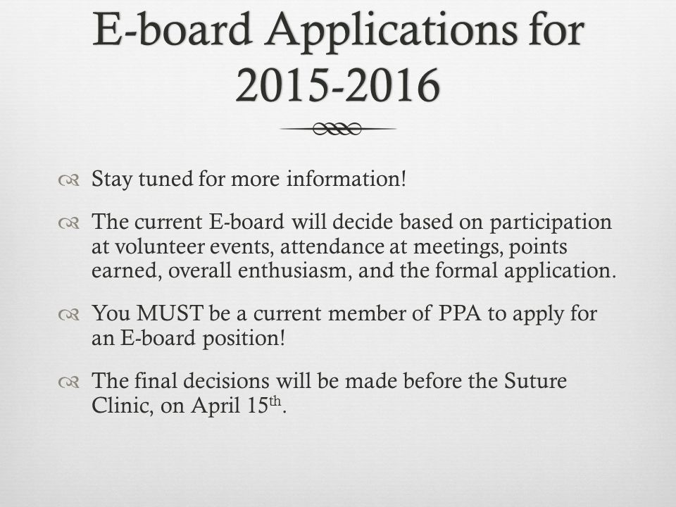 E-board Applications for  Stay tuned for more information.