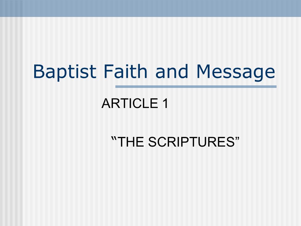Baptist Faith and Message ARTICLE 1 THE SCRIPTURES