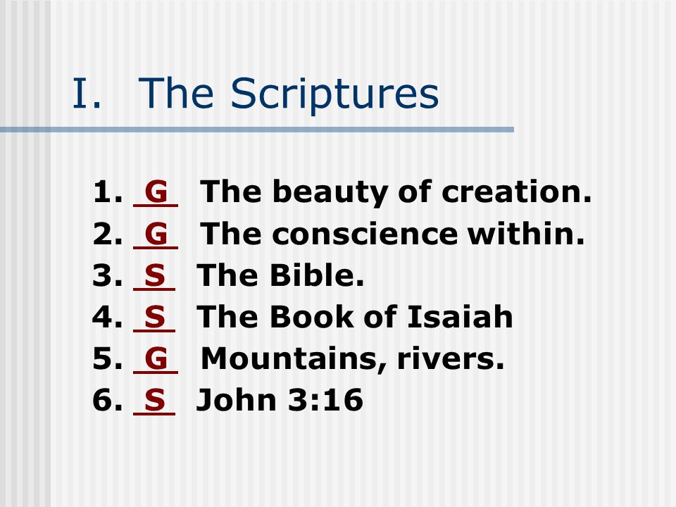 I.The Scriptures 1. G The beauty of creation. 2.