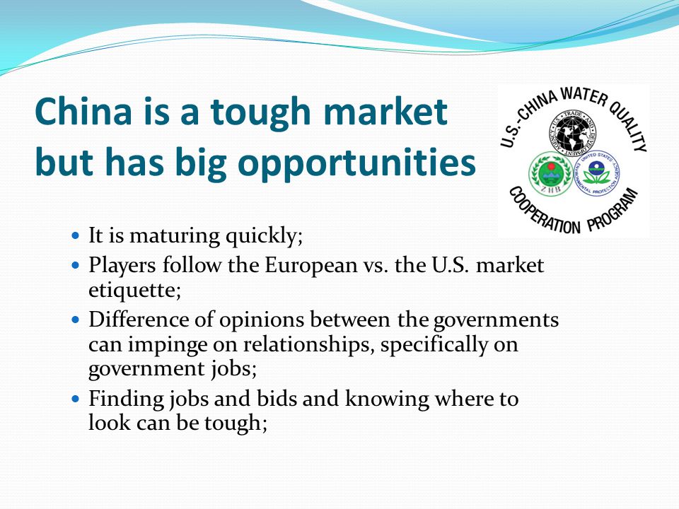 China is a tough market but has big opportunities It is maturing quickly; Players follow the European vs.