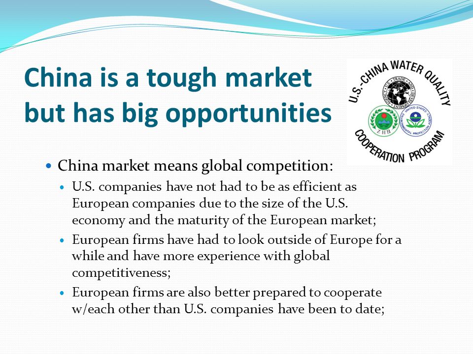 China is a tough market but has big opportunities China market means global competition: U.S.
