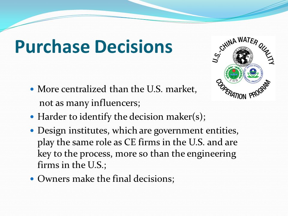 Purchase Decisions More centralized than the U.S.