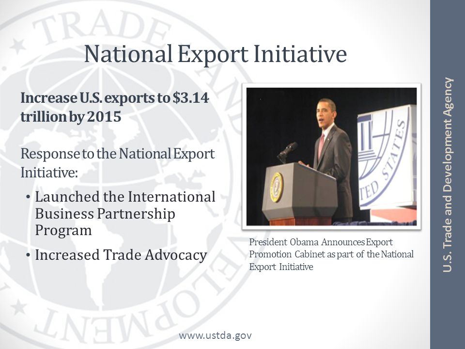 U.S. Trade and Development Agency National Export Initiative Increase U.S.