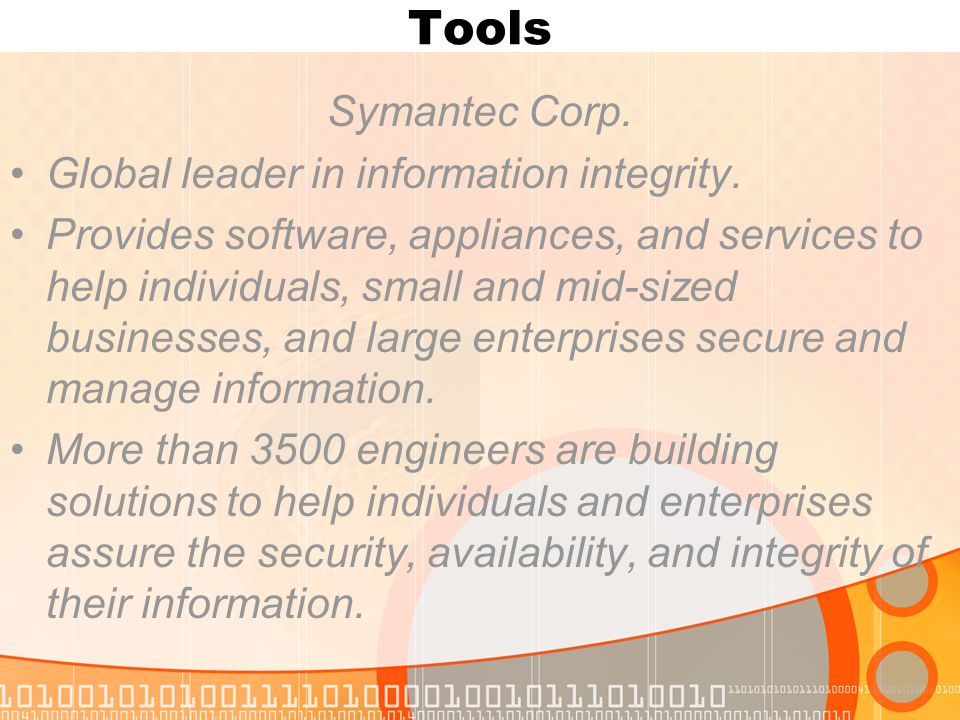 Tools Symantec Corp. Global leader in information integrity.