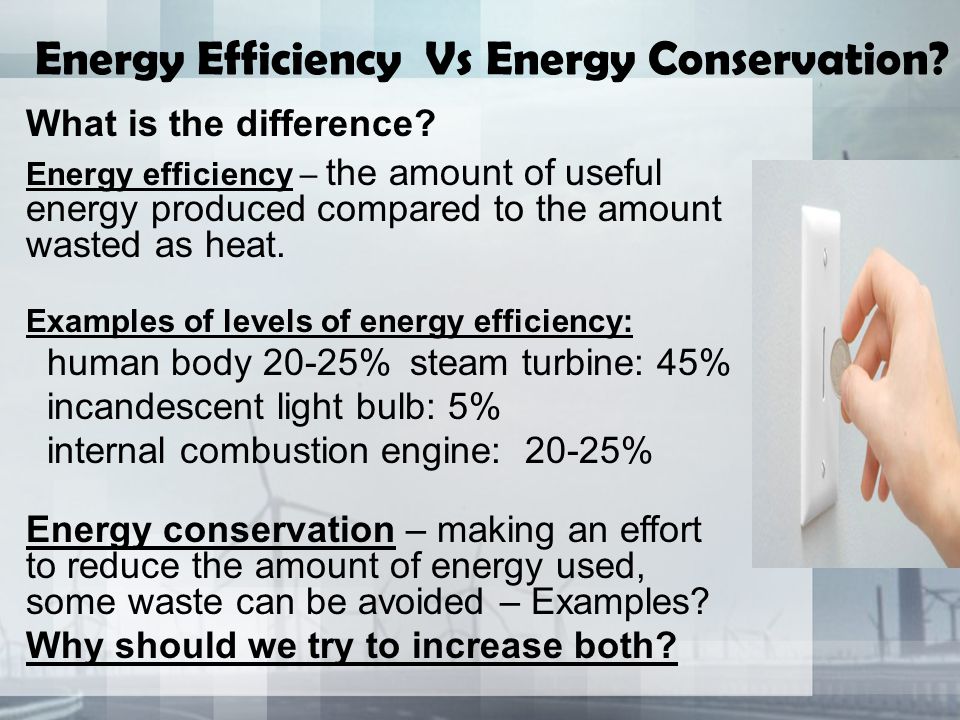 Energy Efficiency Vs Energy Conservation. What is the difference.