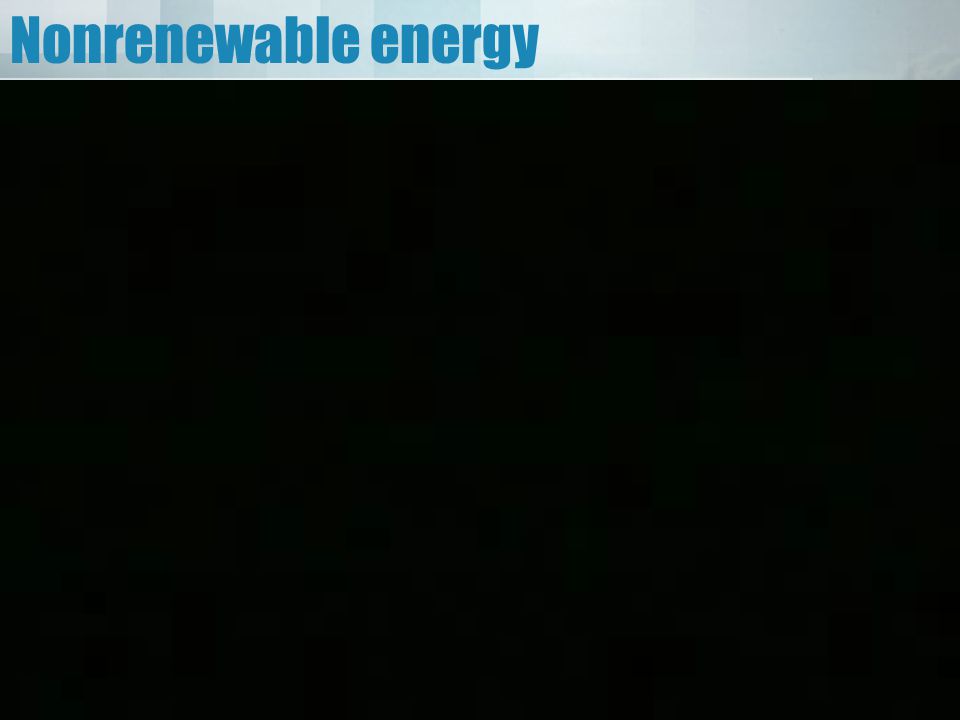 Nonrenewable energy