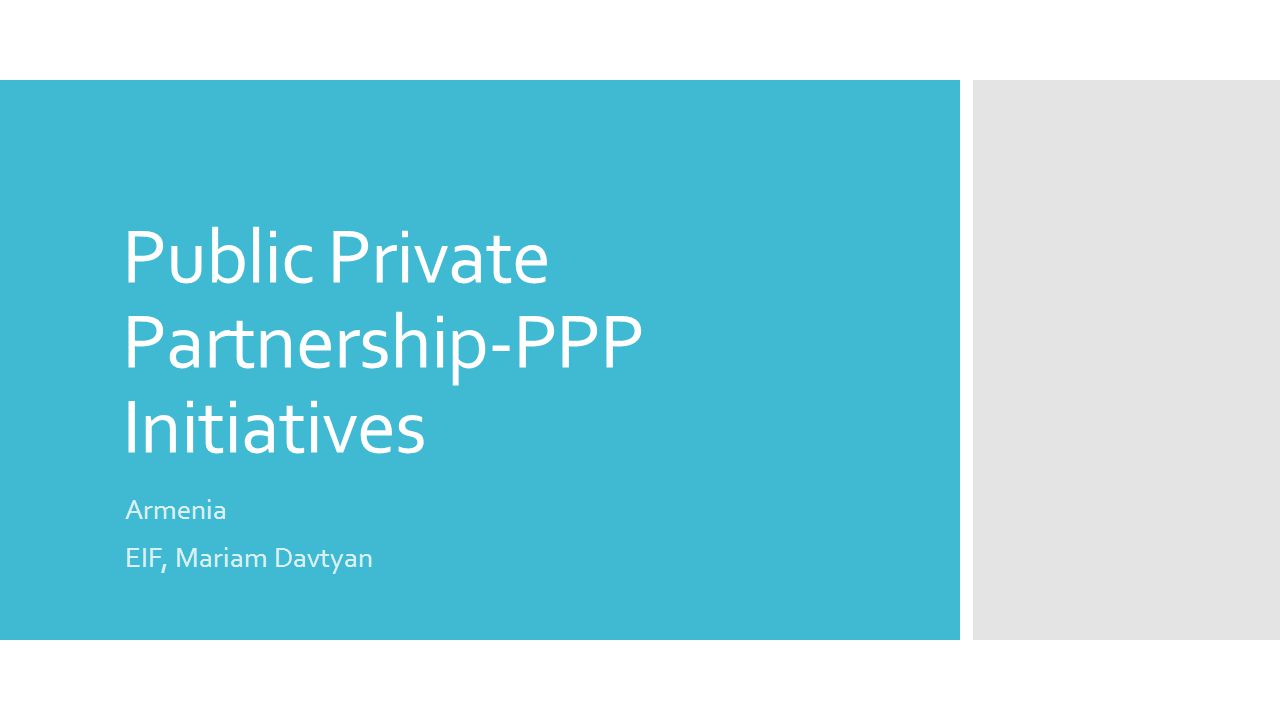 Public Private Partnership-PPP Initiatives Armenia EIF, Mariam Davtyan