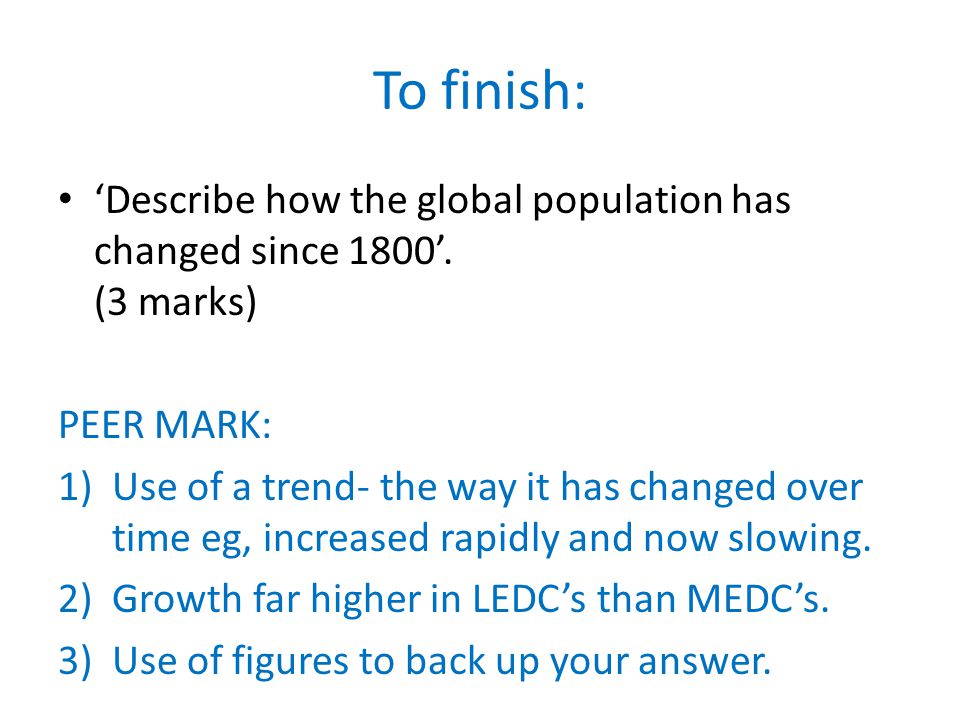 To finish: ‘Describe how the global population has changed since 1800’.