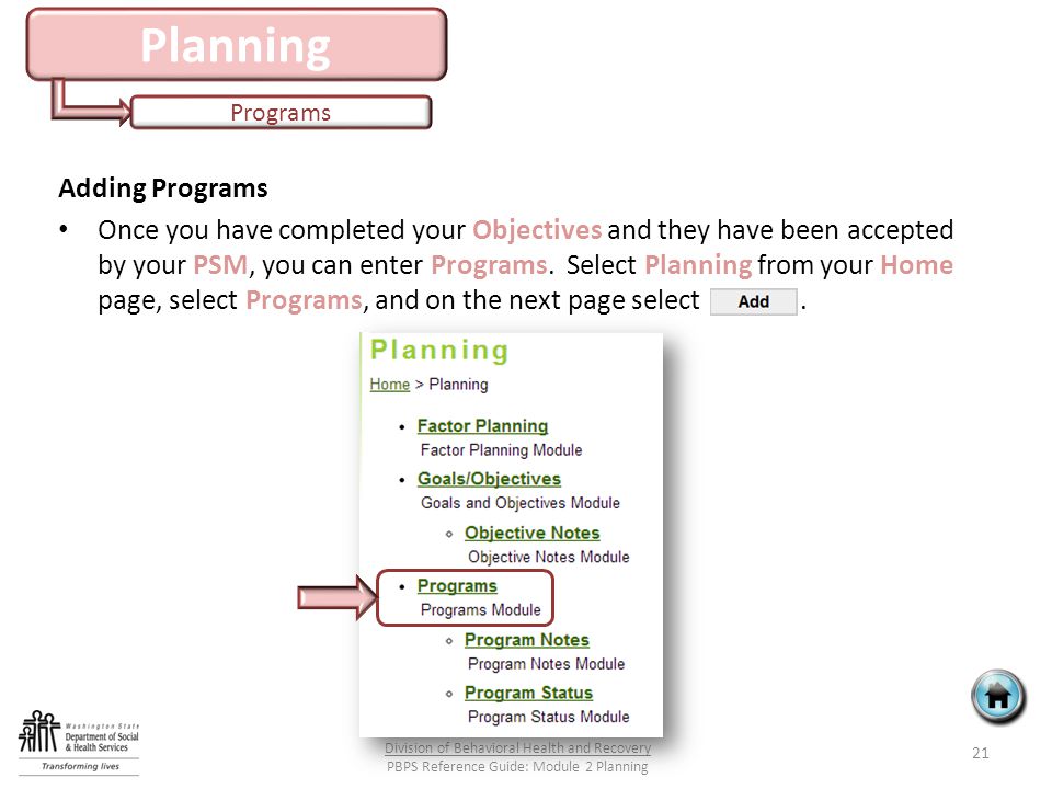 Planning Programs Adding Programs Once you have completed your Objectives and they have been accepted by your PSM, you can enter Programs.