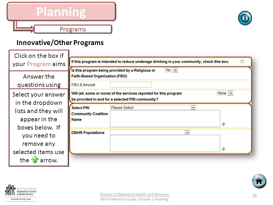 Planning Programs 26 Division of Behavioral Health and Recovery PBPS Reference Guide: Module 2 Planning Innovative/Other Programs Click on the box if your Program aims to reduce underage drinking.
