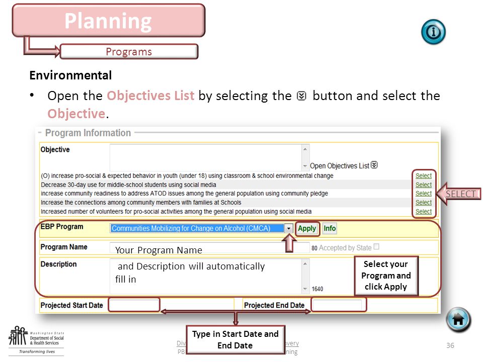 Planning Programs 36 Division of Behavioral Health and Recovery PBPS Reference Guide: Module 2 Planning Environmental Open the Objectives List by selecting the button and select the Objective.