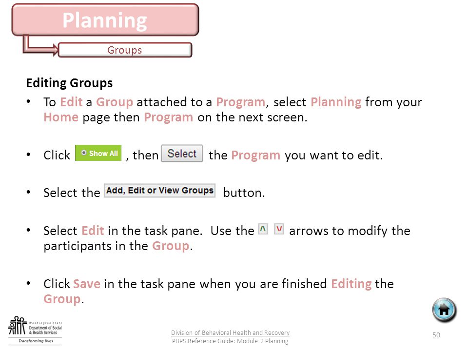 Planning Groups Editing Groups To Edit a Group attached to a Program, select Planning from your Home page then Program on the next screen.