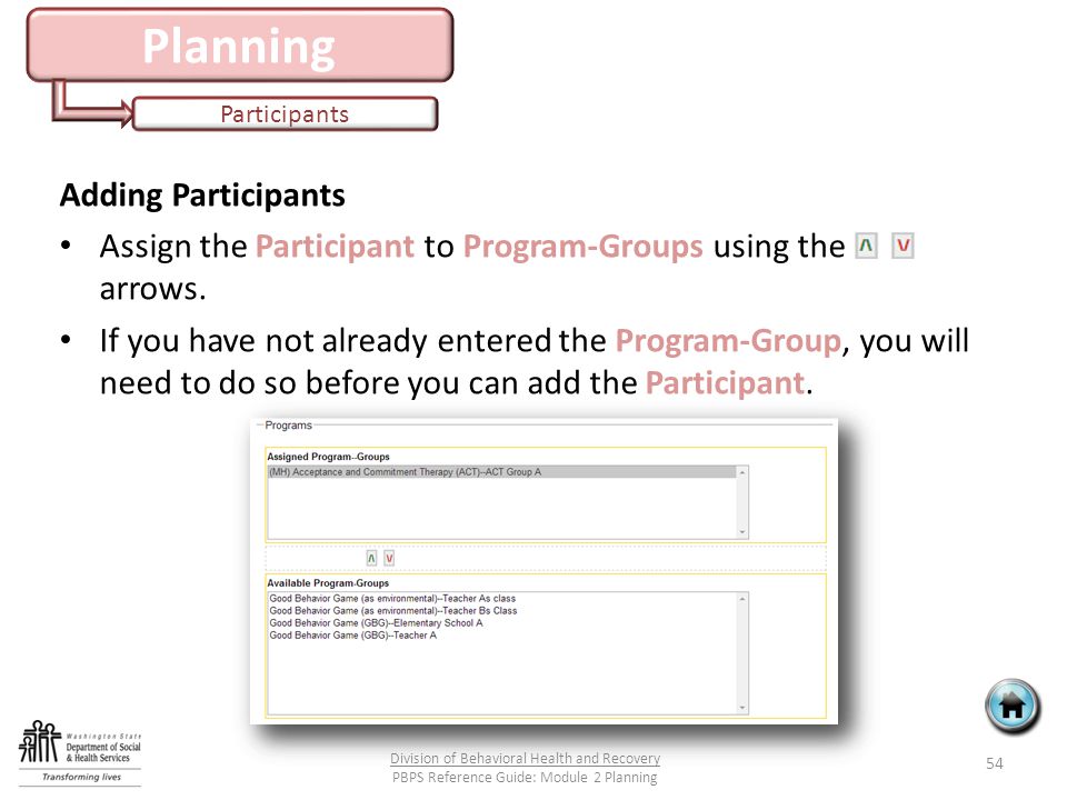 Planning Participants Adding Participants Assign the Participant to Program-Groups using the arrows.