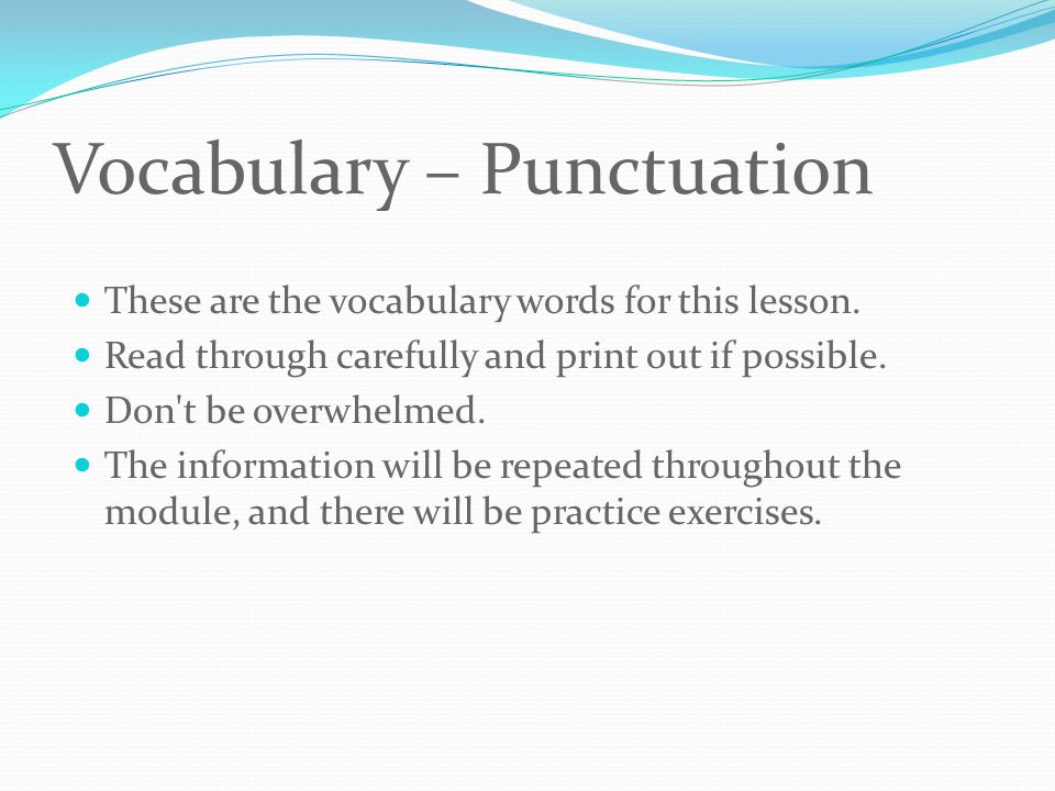Vocabulary – Punctuation These are the vocabulary words for this lesson.