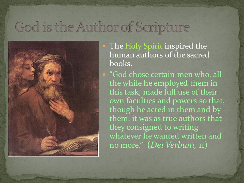 The Holy Spirit inspired the human authors of the sacred books.