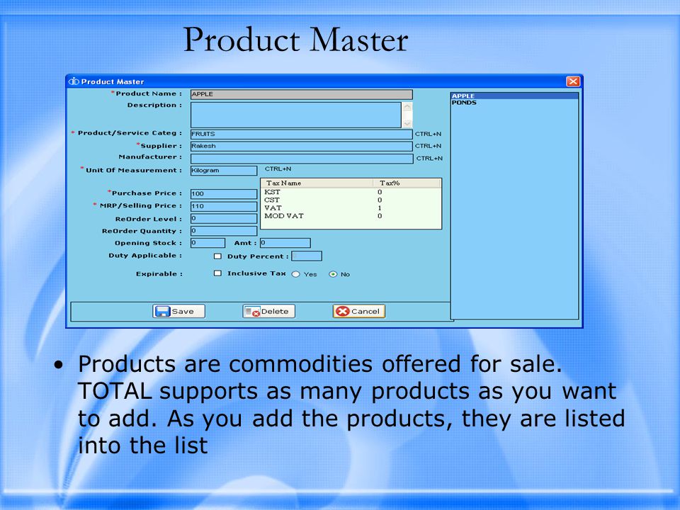 Product Master Products are commodities offered for sale.
