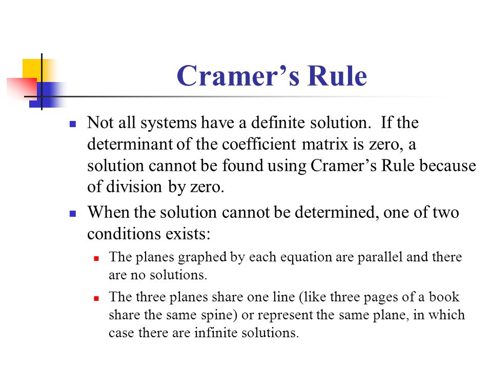 Cramer’s Rule Not all systems have a definite solution.