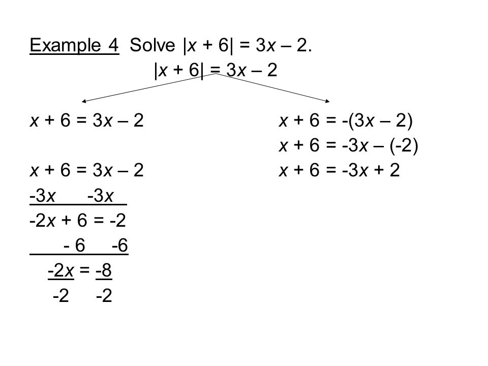Example 4 Solve |x + 6| = 3x – 2.