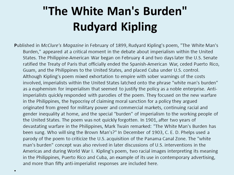 the white man’s burden imperialism or imperialist’s Get in-depth analysis of imperialism, with this section on the white man's burden: the united states and the philippine islands by rudyard kipling (1899. the white man’s burden imperialism or imperialist’s Get in-depth analysis of imperialism, with this section on the white man's burden: the united states and the philippine islands by rudyard kipling (1899.