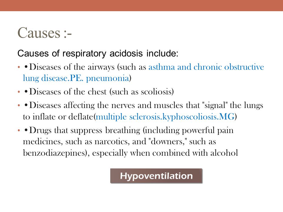 Respiratory Acidosis Alkalosis Ppt Download 7 Causes Of Respiratory Acidosis Include Diseases The Airways Such As Asthma And Chronic Obstructive Lung Disease