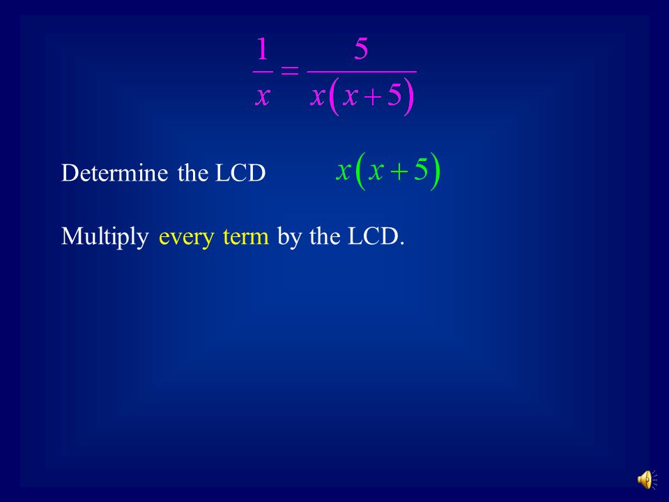 Example 3 Determine any restrictions on the variable. Solve: