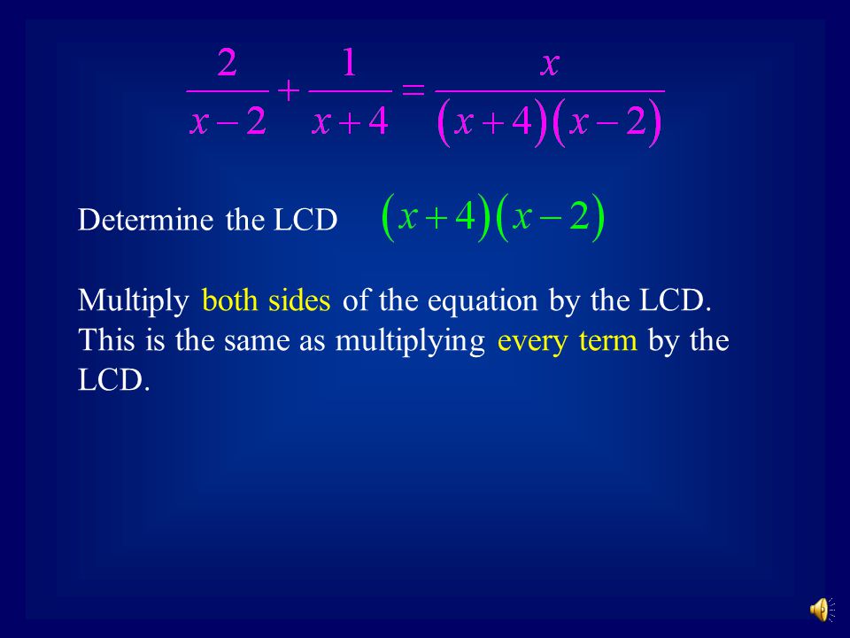 Example 2 Determine any restrictions on the variable. Solve: