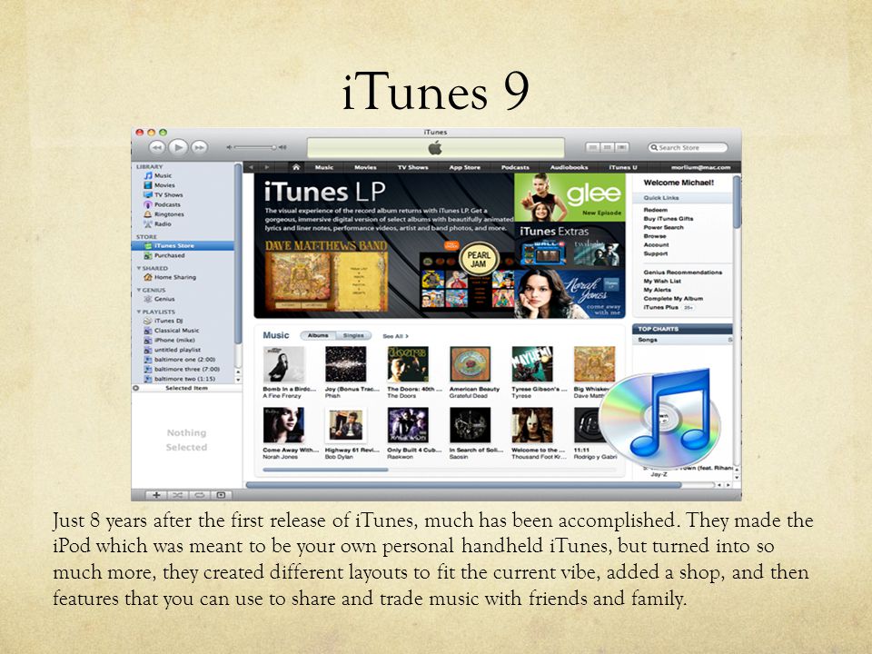 iTunes 9 Just 8 years after the first release of iTunes, much has been accomplished.