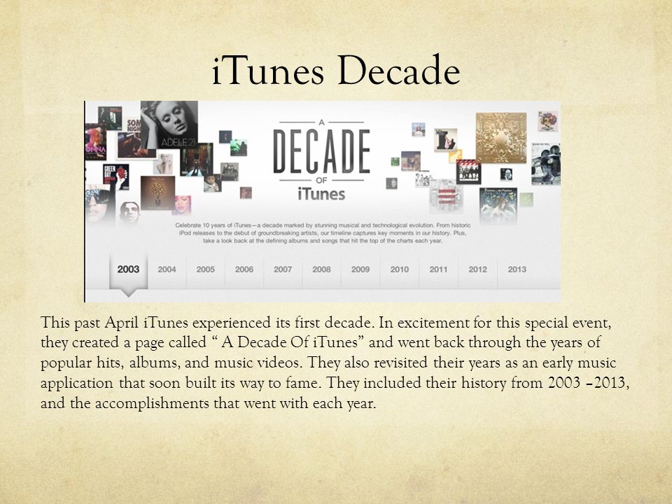iTunes Decade This past April iTunes experienced its first decade.