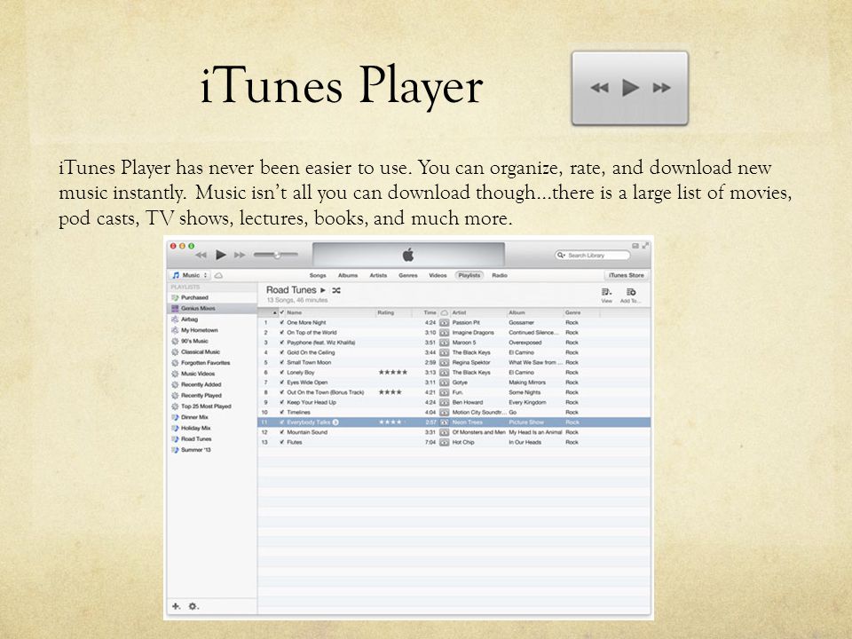 iTunes Player iTunes Player has never been easier to use.