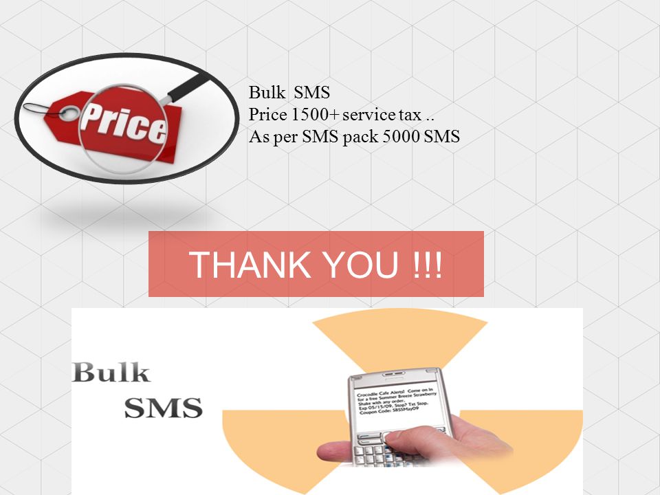 THANK YOU !!! Bulk SMS Price service tax.. As per SMS pack 5000 SMS