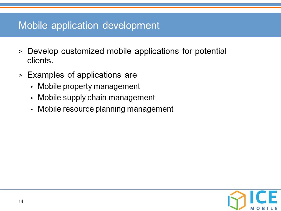 14 Mobile application development > Develop customized mobile applications for potential clients.