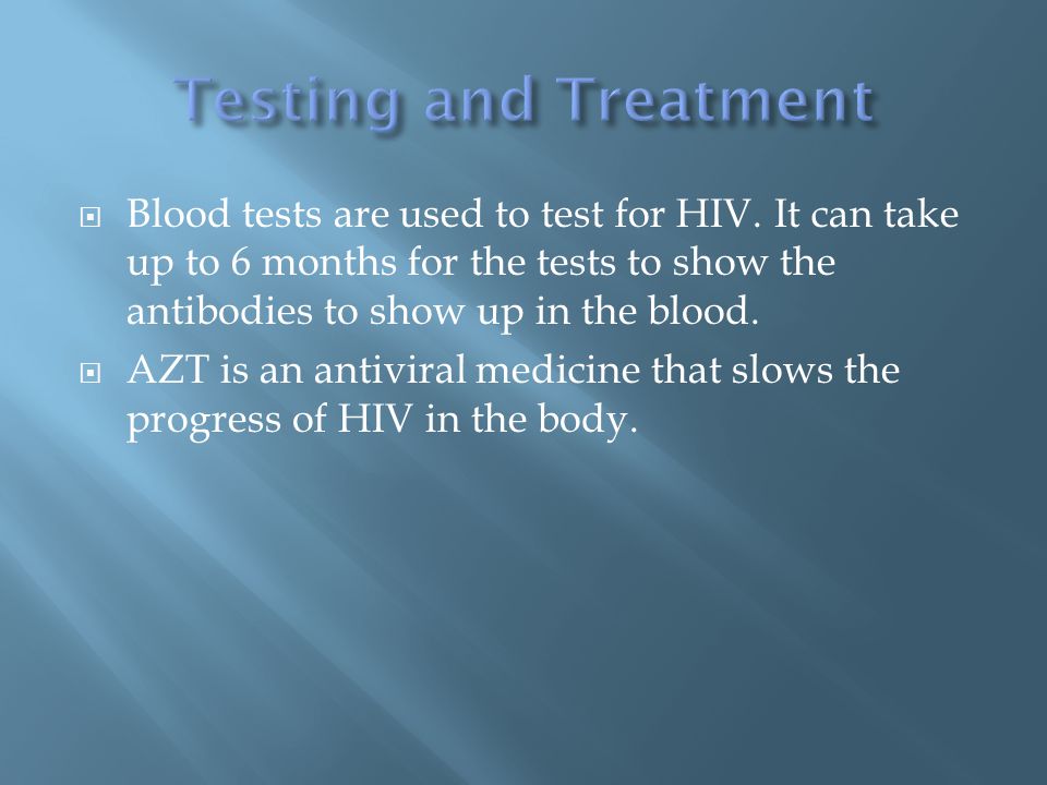  Blood tests are used to test for HIV.