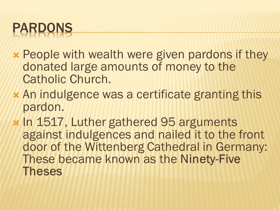  People with wealth were given pardons if they donated large amounts of money to the Catholic Church.