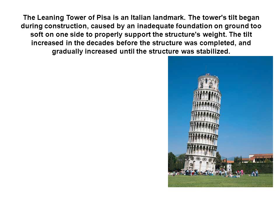 The Leaning Tower of Pisa is an Italian landmark.