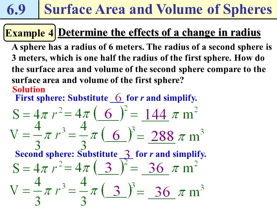 6.9 Surface Area and Volume of Spheres Example 3 Find the volume of a sphere Find the volume of the sphere.