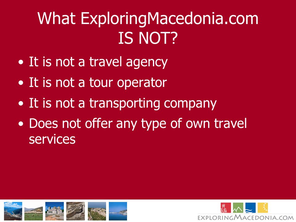 What ExploringMacedonia.com IS NOT.
