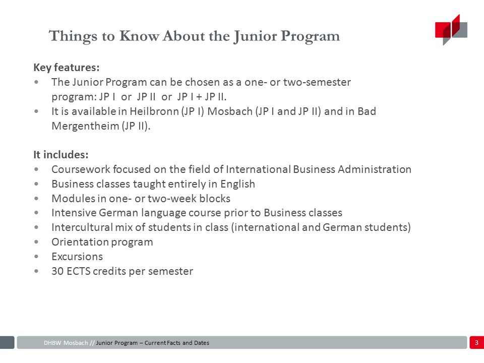 Things to Know About the Junior Program Key features: The Junior Program can be chosen as a one- or two-semester program: JP I or JP II or JP I + JP II.