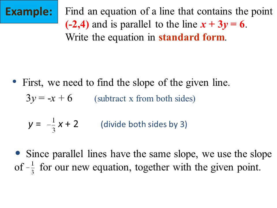 First, we need to find the slope of the given line.